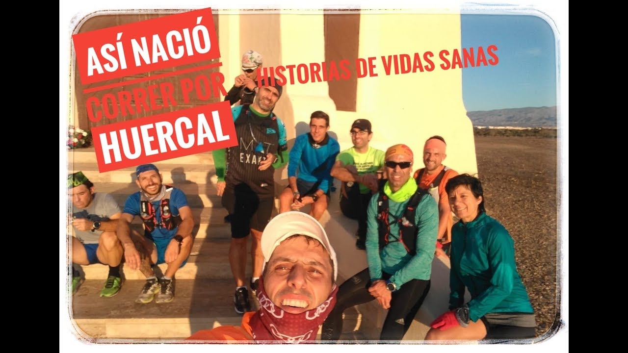 CORREDORES Y AMIGOS. AS&Iacute; NACI&Oacute; CORRER x HUERCAL