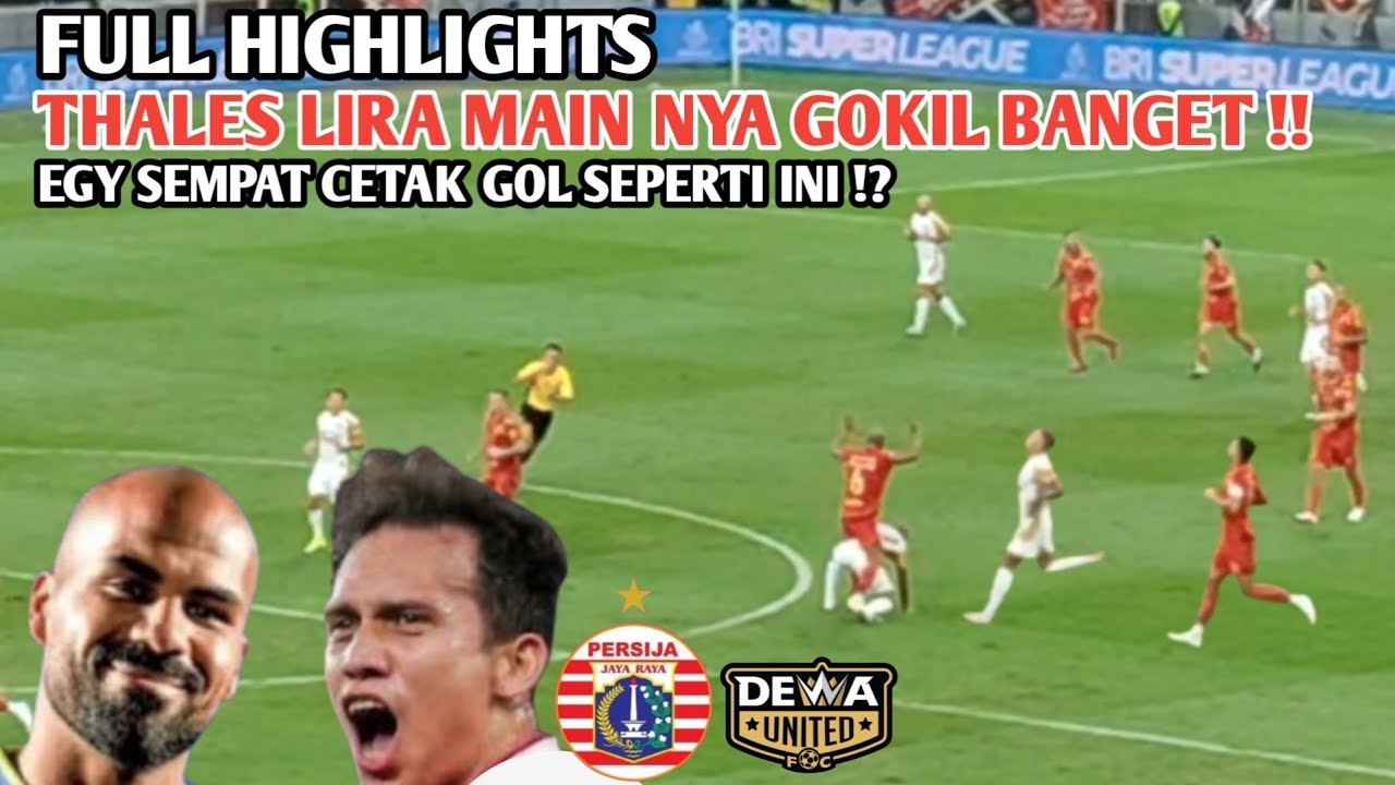 Persija Jakarta VS Dewa United Banten FC - Highlights | Thales Lira Mainnya Gokil! 