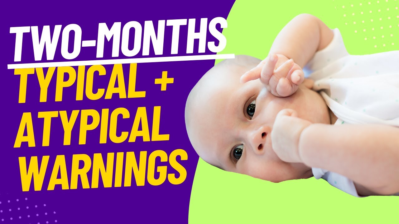 Atypical Development Baby What do Babies Do At 2 Months Old - Typical vs. Atypical