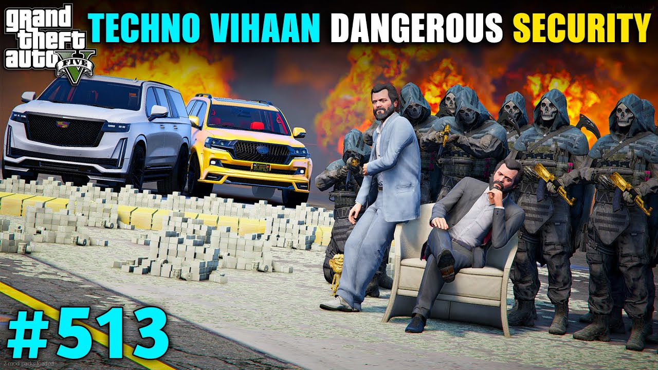 TECHNO VIHAAN DANGEROUS AZRAEL SECURITY | GTA V GAMEPLAY | #513 GTA 5