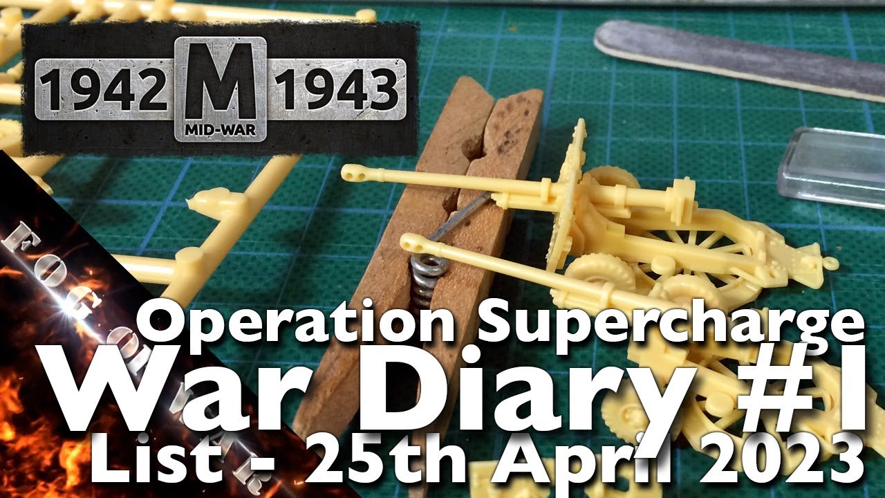 War Diary | Operation Supercharge #1 - Live-building the Laziest List | Flames of War