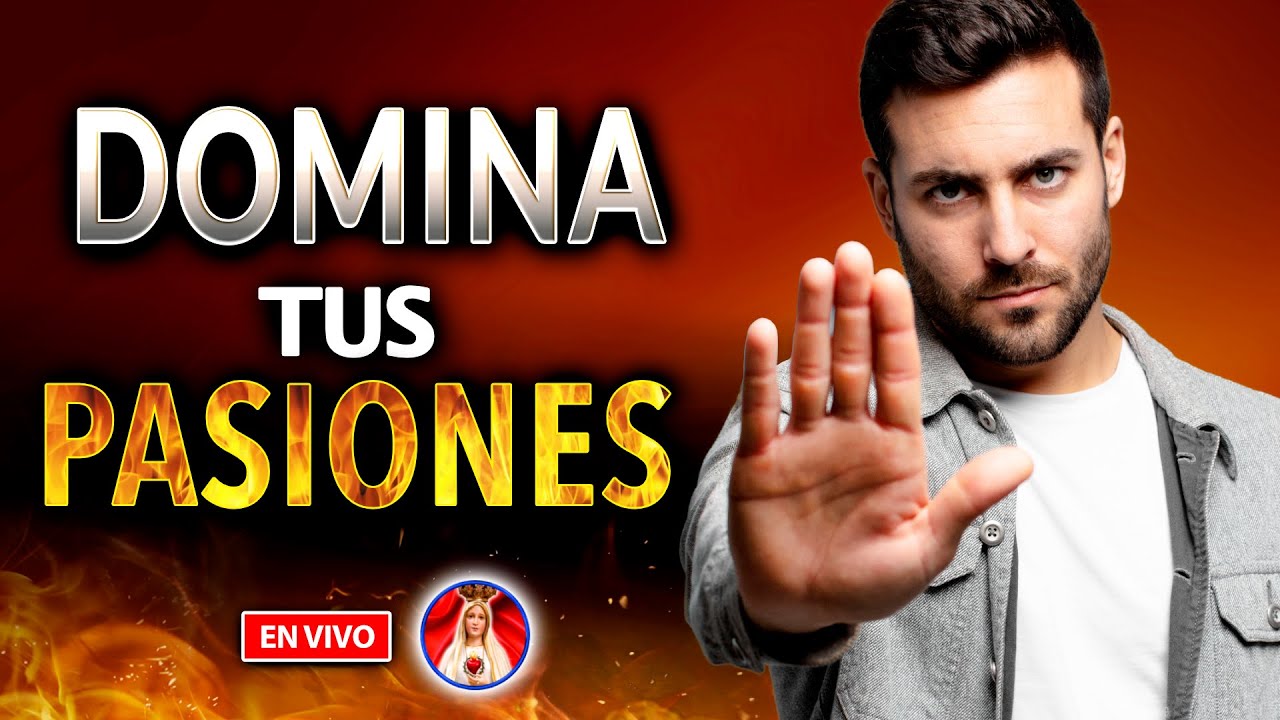 Aprende a DOMINAR tus PASIONES 🔥  | Charla de Formación  🔴 EN VIVO