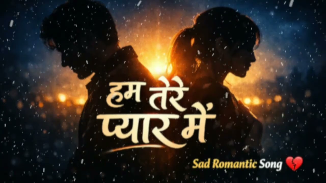 Hum Tere Pyar Mein – Tum Kehte Ho Bhool Jao | Heart Touching Hindi Sad Song 2026