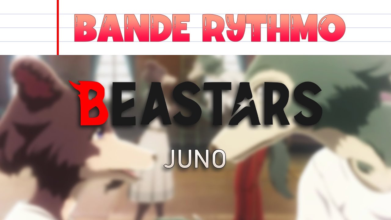 BANDE RYTHMO - BEASTARS : Juno