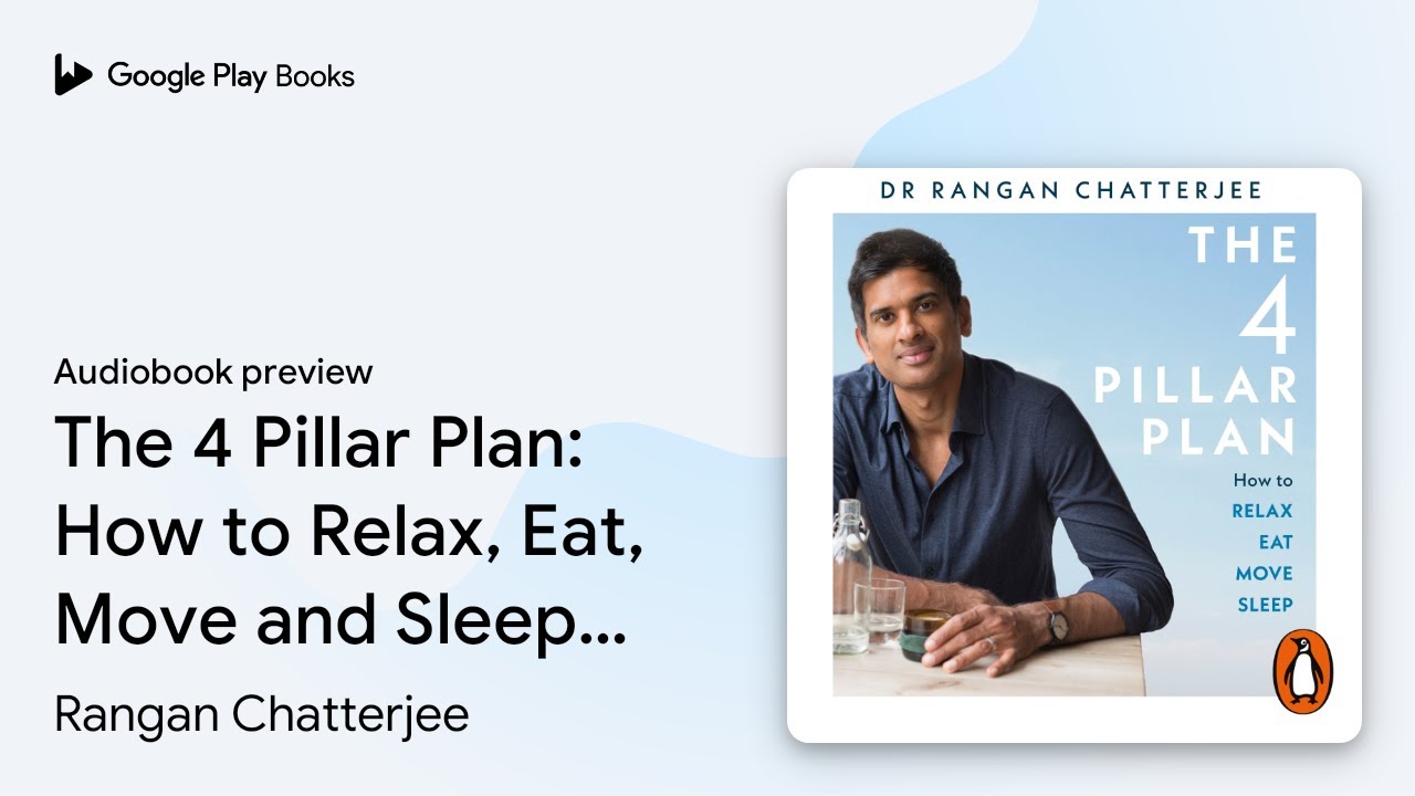 The 4 Pillar Plan: How to Relax, Eat, Move and&hellip; by Rangan Chatterjee &middot; Audiobook preview