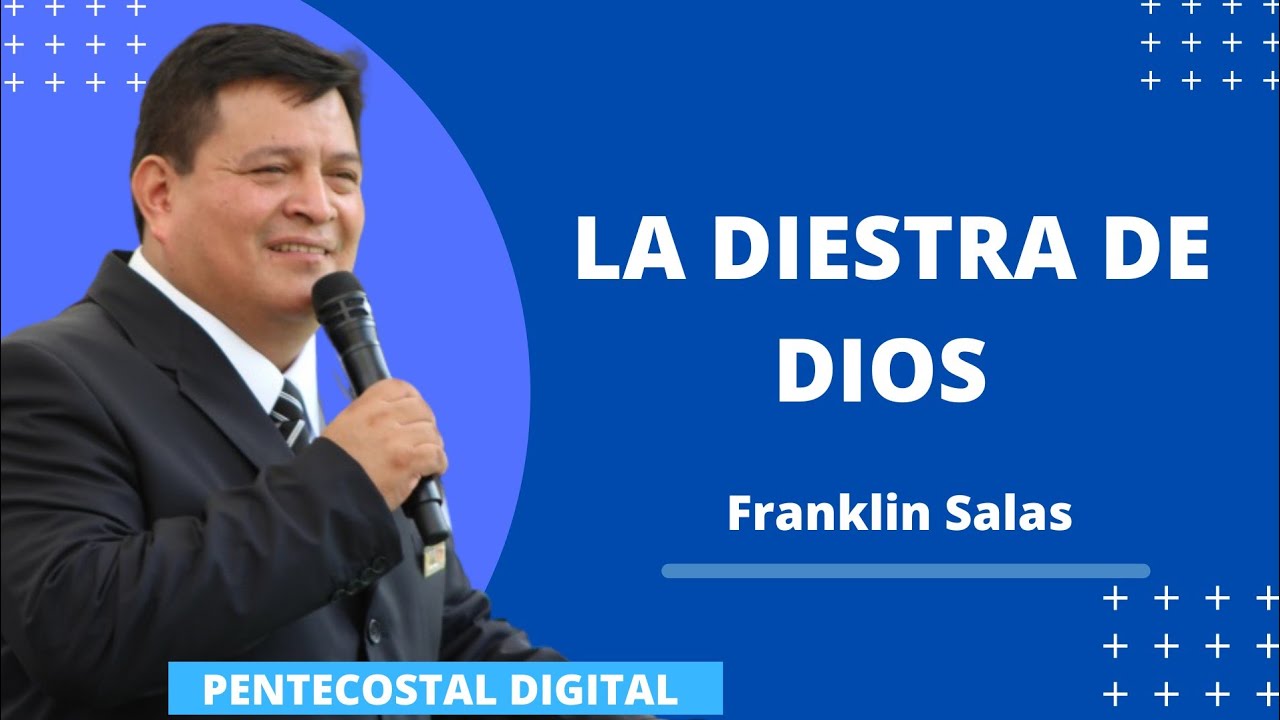 🔴 ¿QUÉ SIGNIFICA LA DIESTRA DE DIOS? - Franklin Salas. Predicas pentecostales