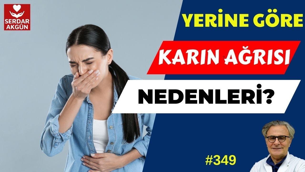 349. Karın ağrısı neden olur? Karın ağrısı nedenleri nelerdir? Serdar Akgün, Aktüel Sağlık