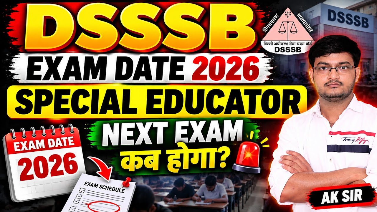 DSSSB Exam date 2026| Special Educators| CS Exam date| Next Schedule by AK Sir 