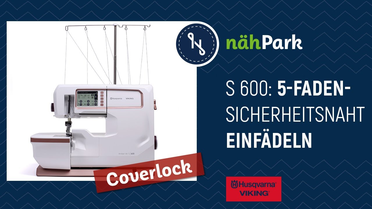 HUSQVARNA VIKING Coverlock - Amber Air S 600  - 5 Nadeln Sicherheitsnaht einf&auml;deln