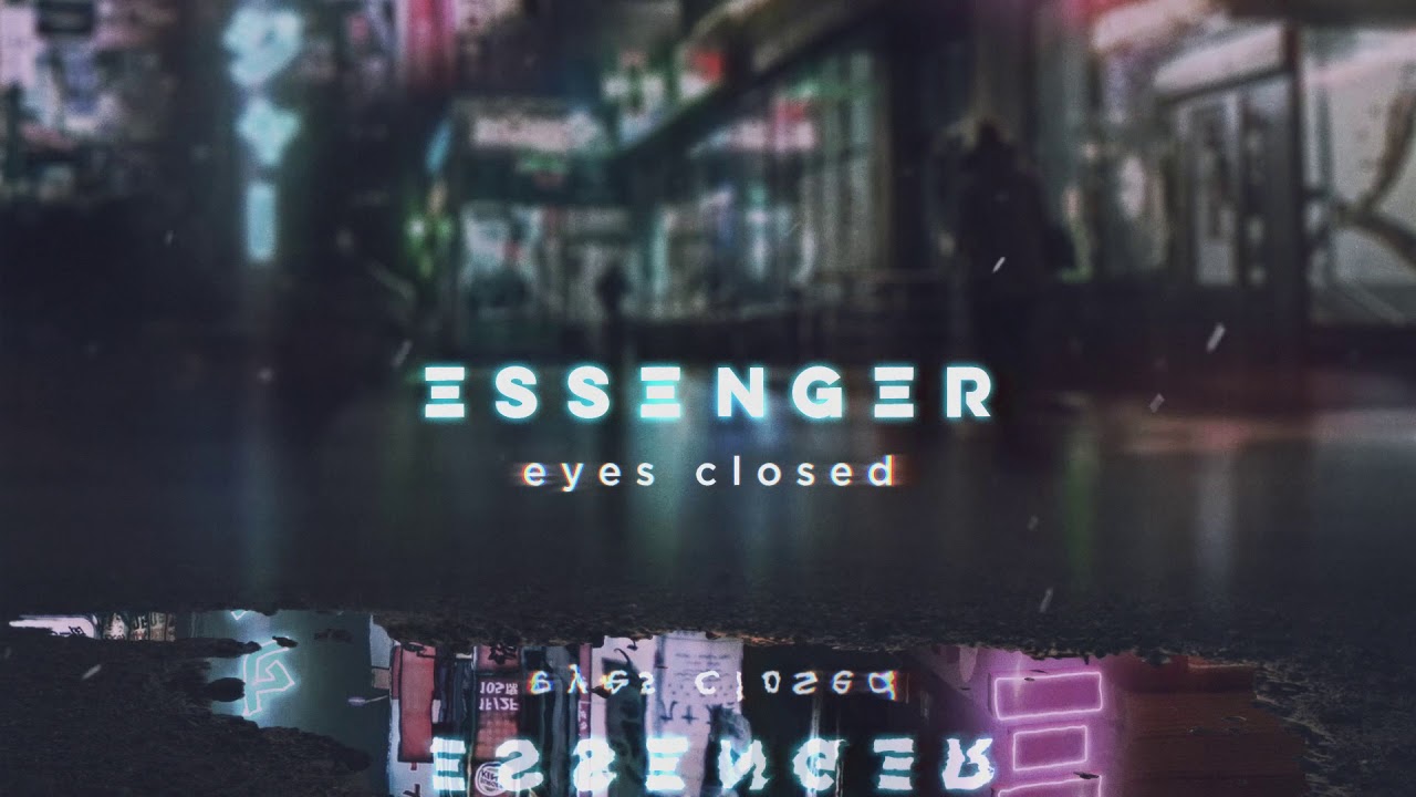 Essenger - Eyes Closed (Audio)