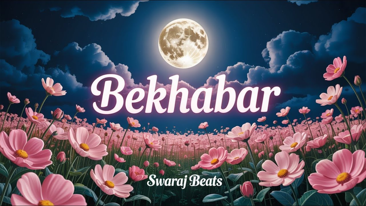 BKHABAR (Official Lyric Video) | New Hindi Romantic Song 2025 | SWARAJ BEATS