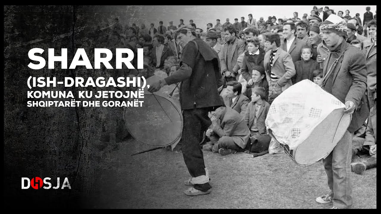 Dosja Historike - Sharri (ish-Dragashi), komuna ku jetojnë shqiptarët dhe goranët