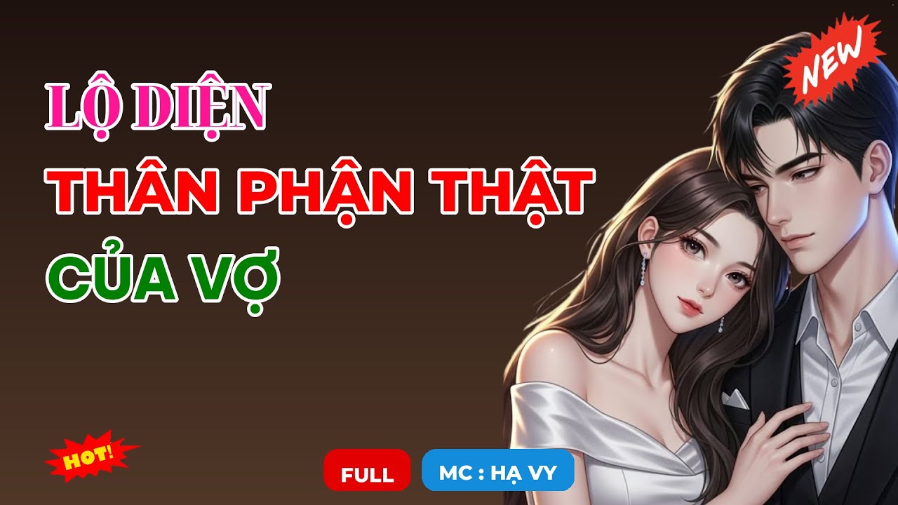LỘ DIỆN THÂN PHẬN THẬT CỦA VỢ | AUDIO TIỂU THUYẾT NGÔN TÌNH HAY MC HẠ VY