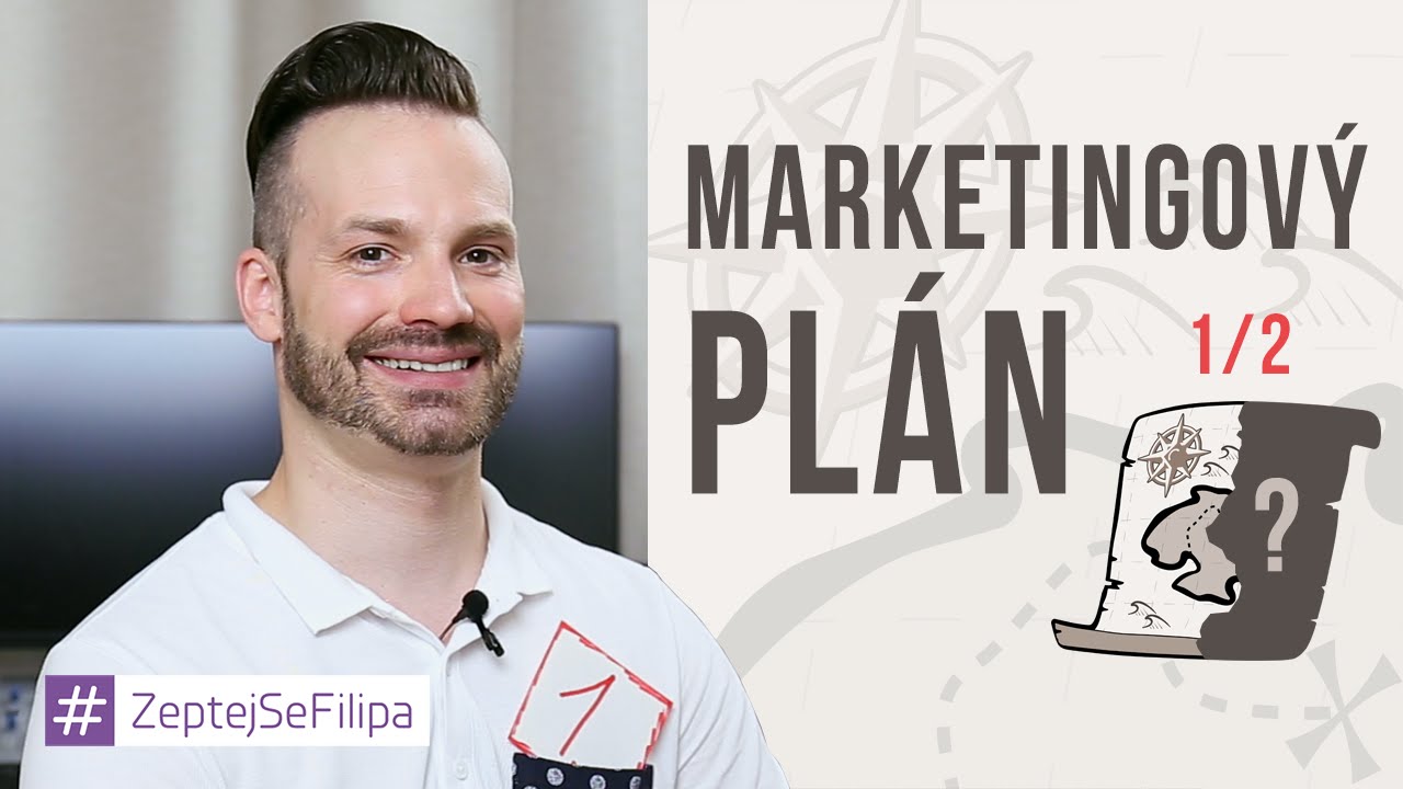 MARKETINGOVÝ PLÁN 1/2 - ZeptejSeFilipa (31. díl)
