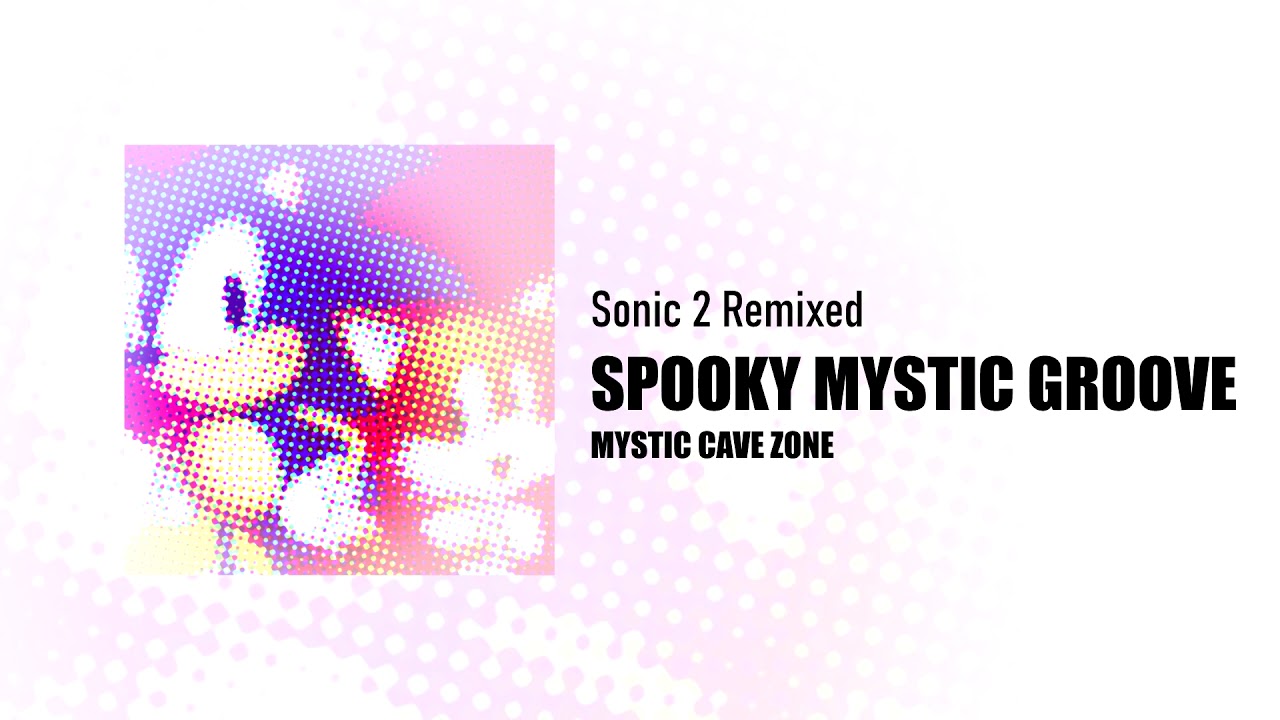 Sonic 2 Remixed - Spooky Mystic Groove | MaxieDaMan Archives