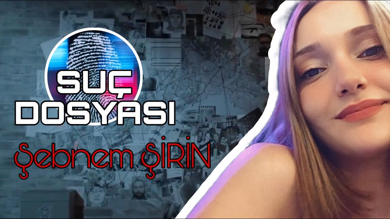 Suç Dosyası | Şebnem ŞİRİN | Kriminal