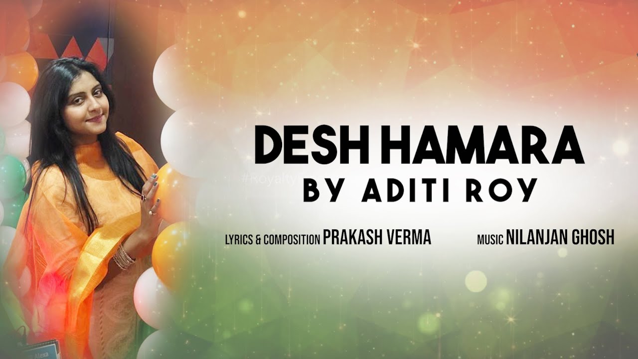 DESH HAMARA | Official Music Video | Aditi Roy| New Patriotic Song | Republic Day Song | INDIA