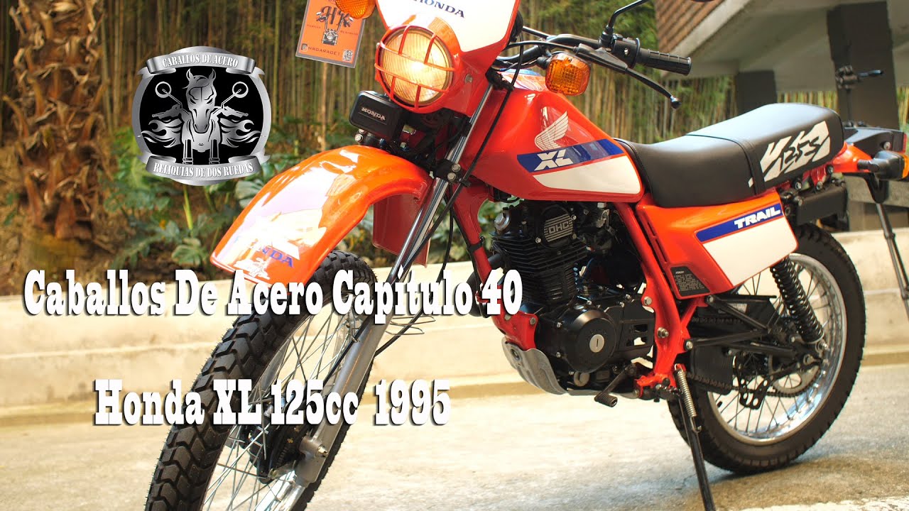 Caballos De Acero capítulo 40 Honda XL 125cc 1995