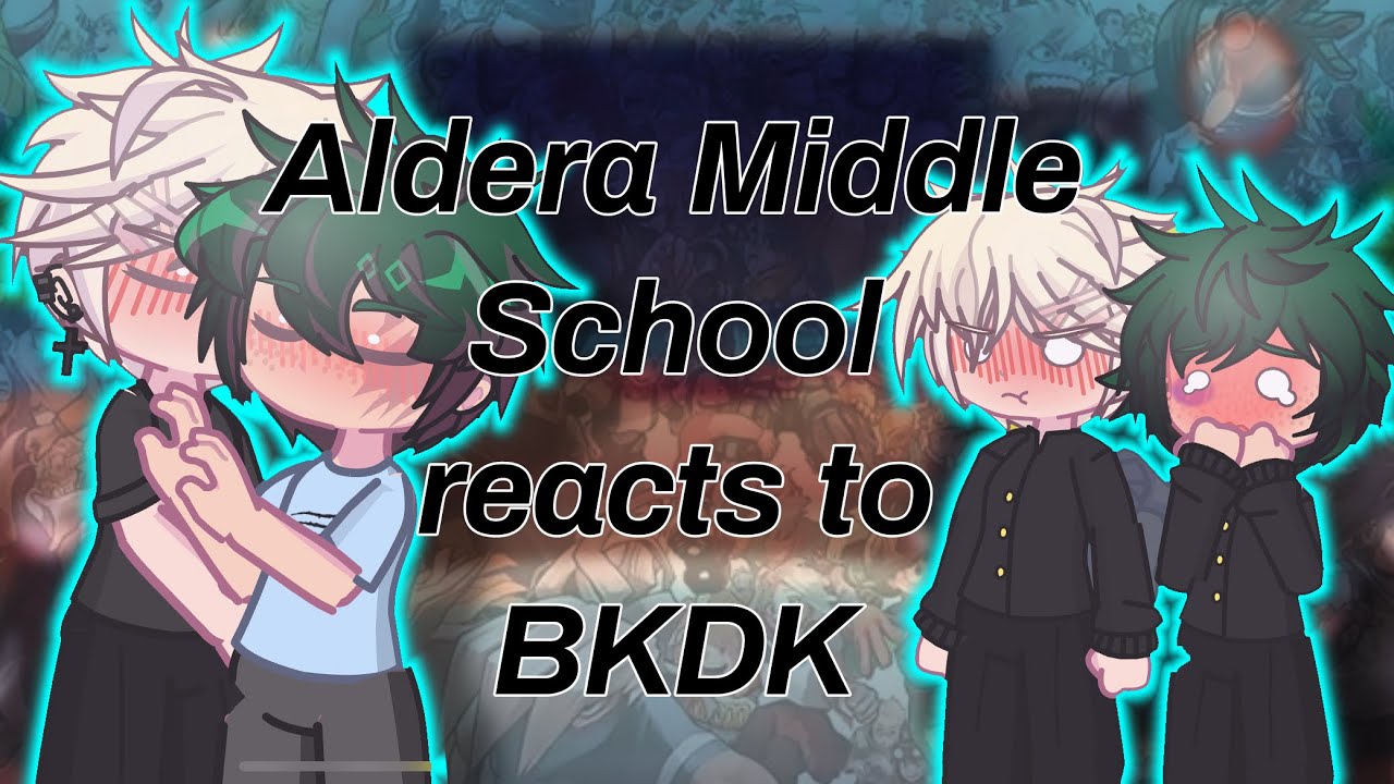 - Aldera Middle School reacts to future BKDK -