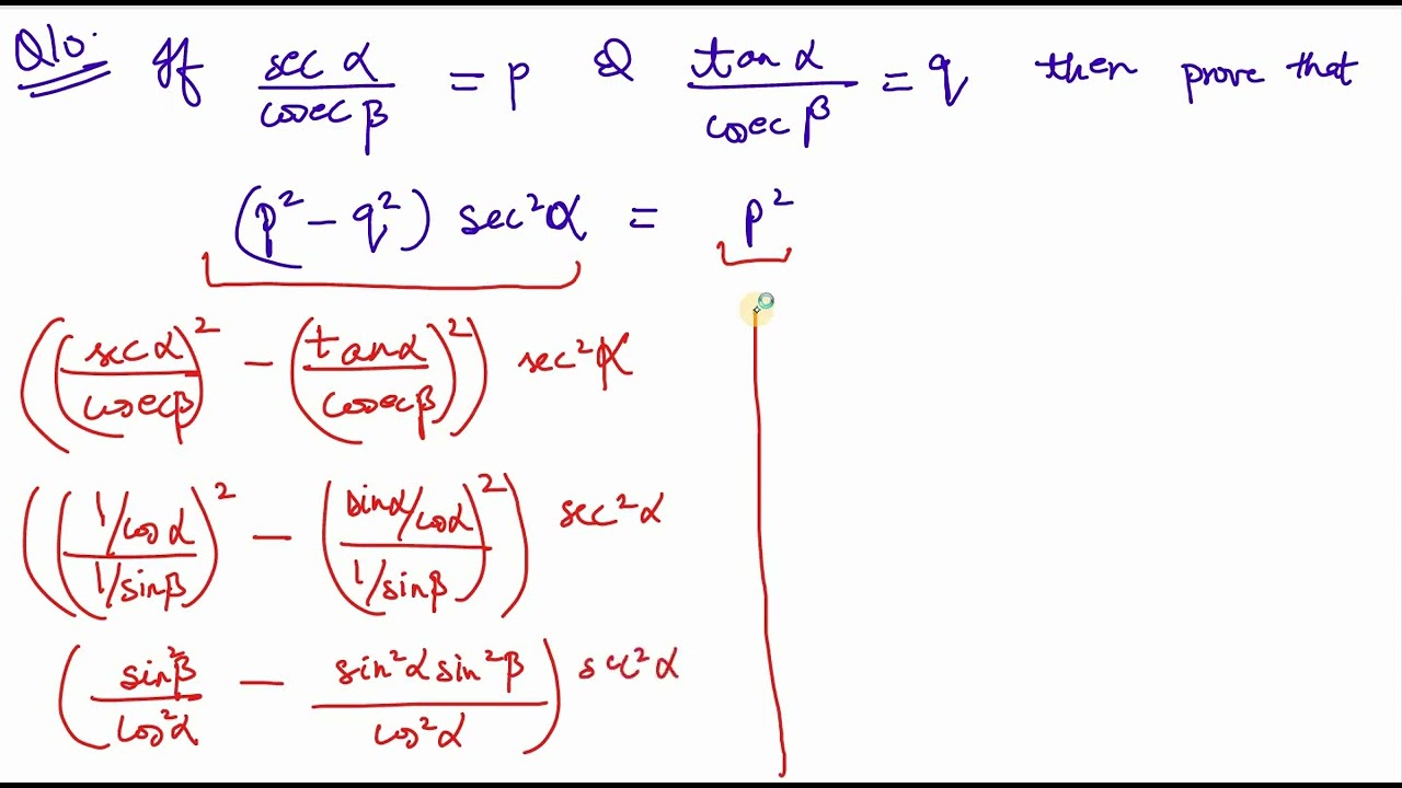 10. Если sec a/ cosec b = p и tan a/ cosec b = q, то докажите, что (p²-q²) sec² a = p²