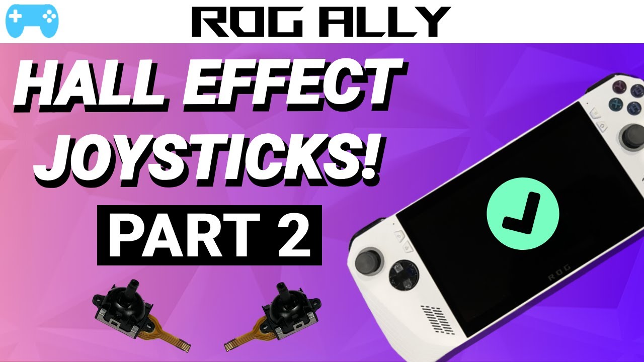 **UPDATED** Hall effect joysticks ROG ALLY PT 1&2. Installed, tested, modified, and explained.