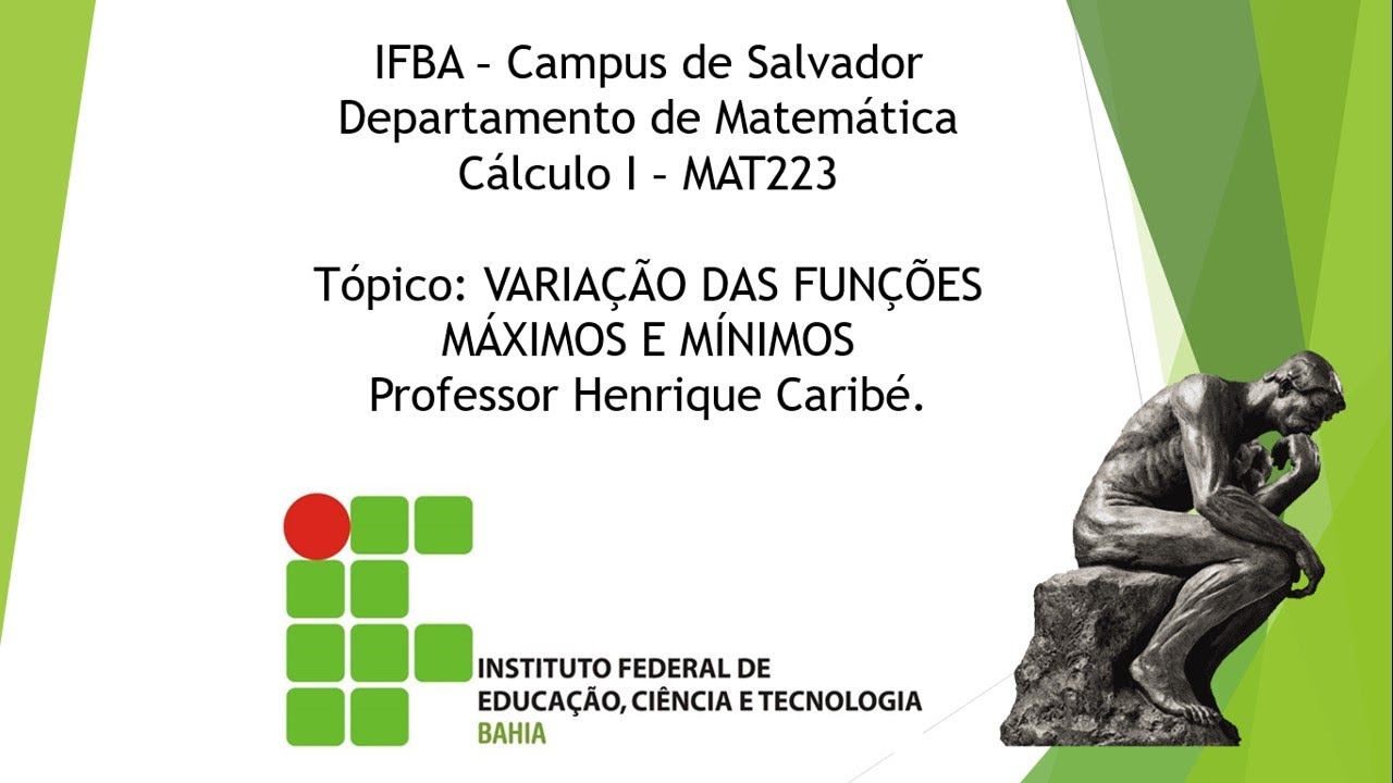 Máximos e Mínimos das Funções Reais de Variável Real a uma Variável - Cálculo 1