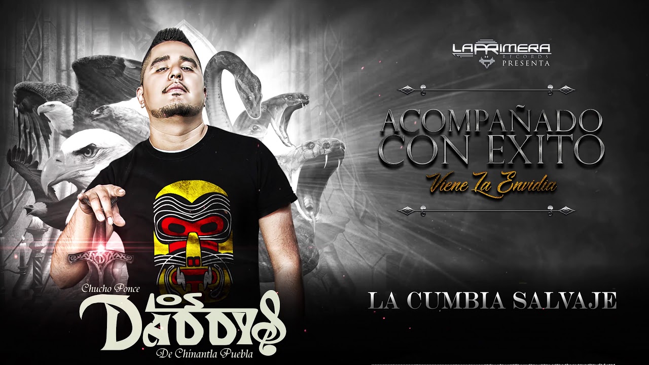 11. LA CUMBIA SALVAJE - CHUCHO PONCE LOS DADDYS DE CHINANTLA
