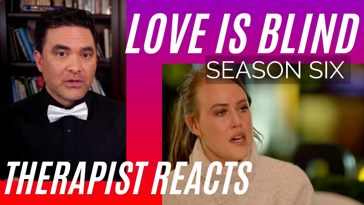 Love Is Blind - That's messed up - Season 6 #73 - Therapist Reacts