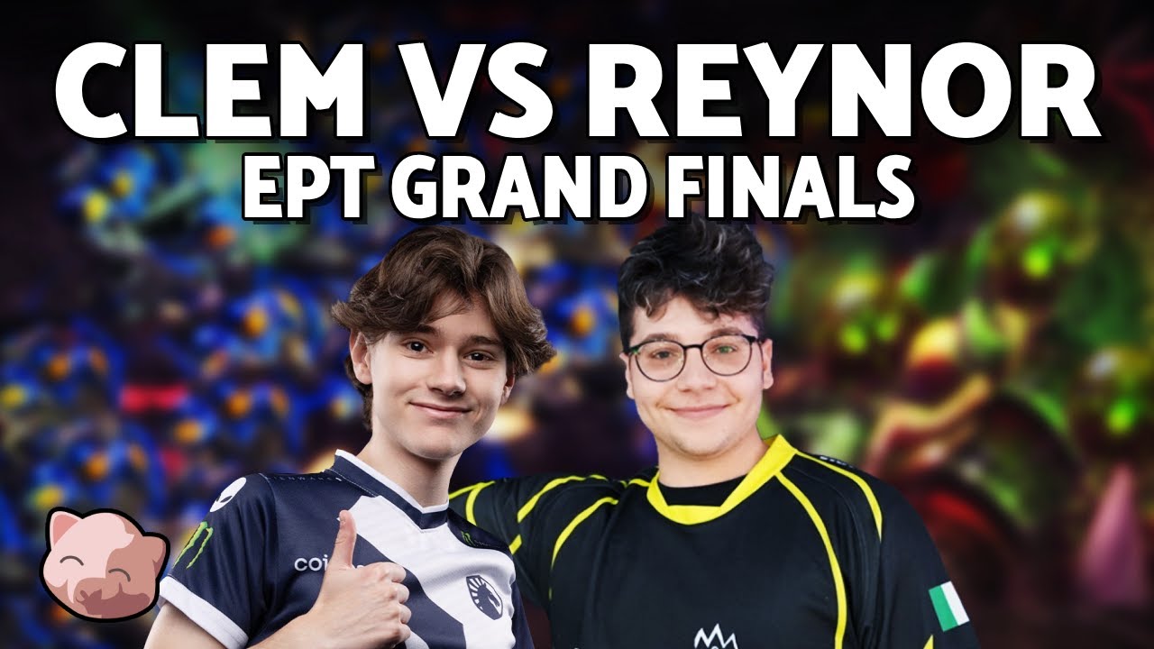 CLEM vs REYNOR: Grand Finals | EPT EU 220 (Bo5 TvZ) - StarCraft 2
