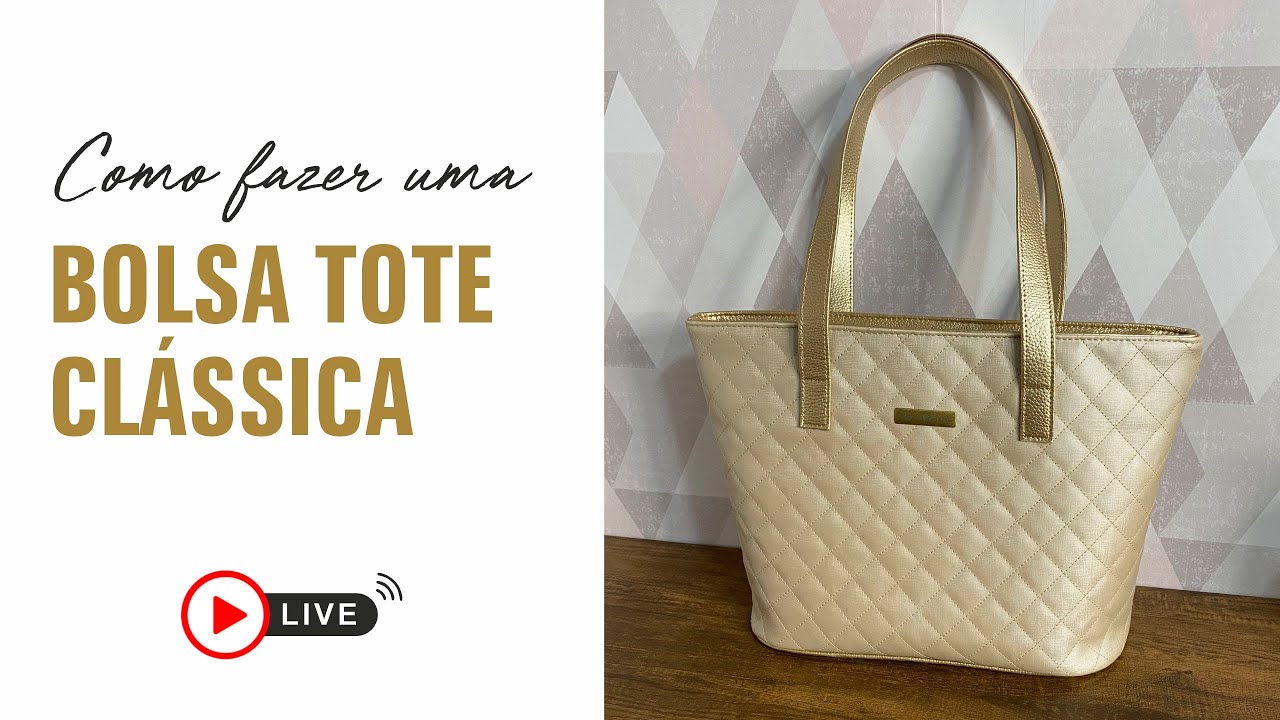 Bolsa Tote Clássica - Tutorial - Passo a Passo - PAP - Como fazer