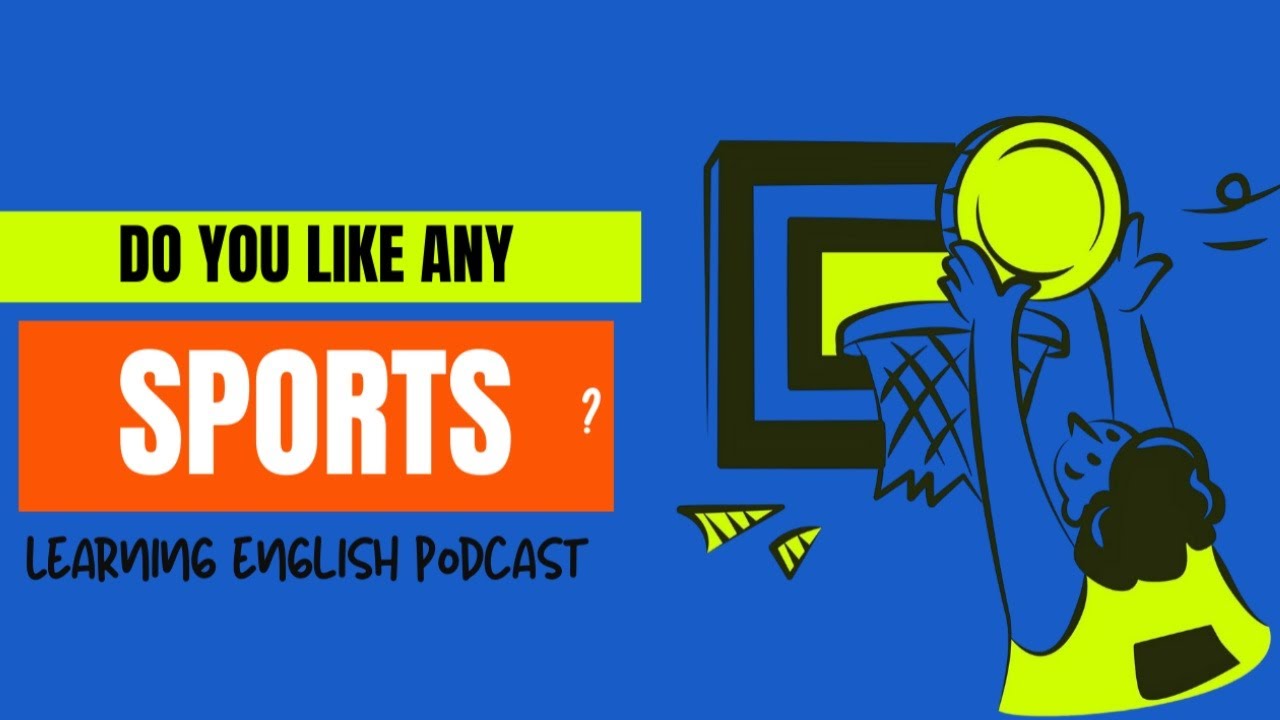 Do you like any sports? How to talk about sports in English