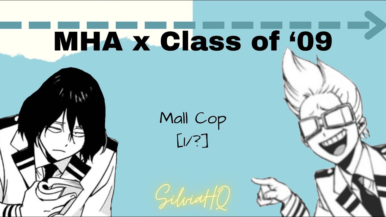 MHA x Class of 09 [1/?] Mall Cop - SilviaHQ Texts