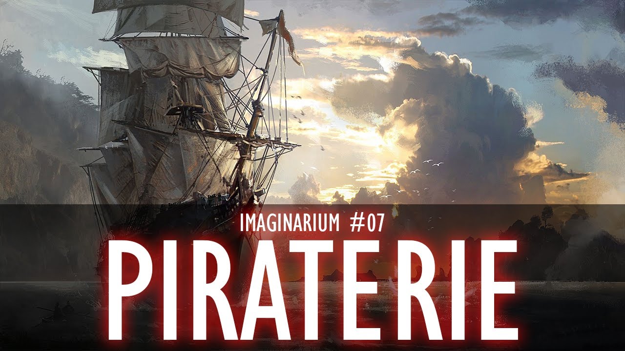 Piraterie - Imaginarium #07 S2 [Création d'univers]