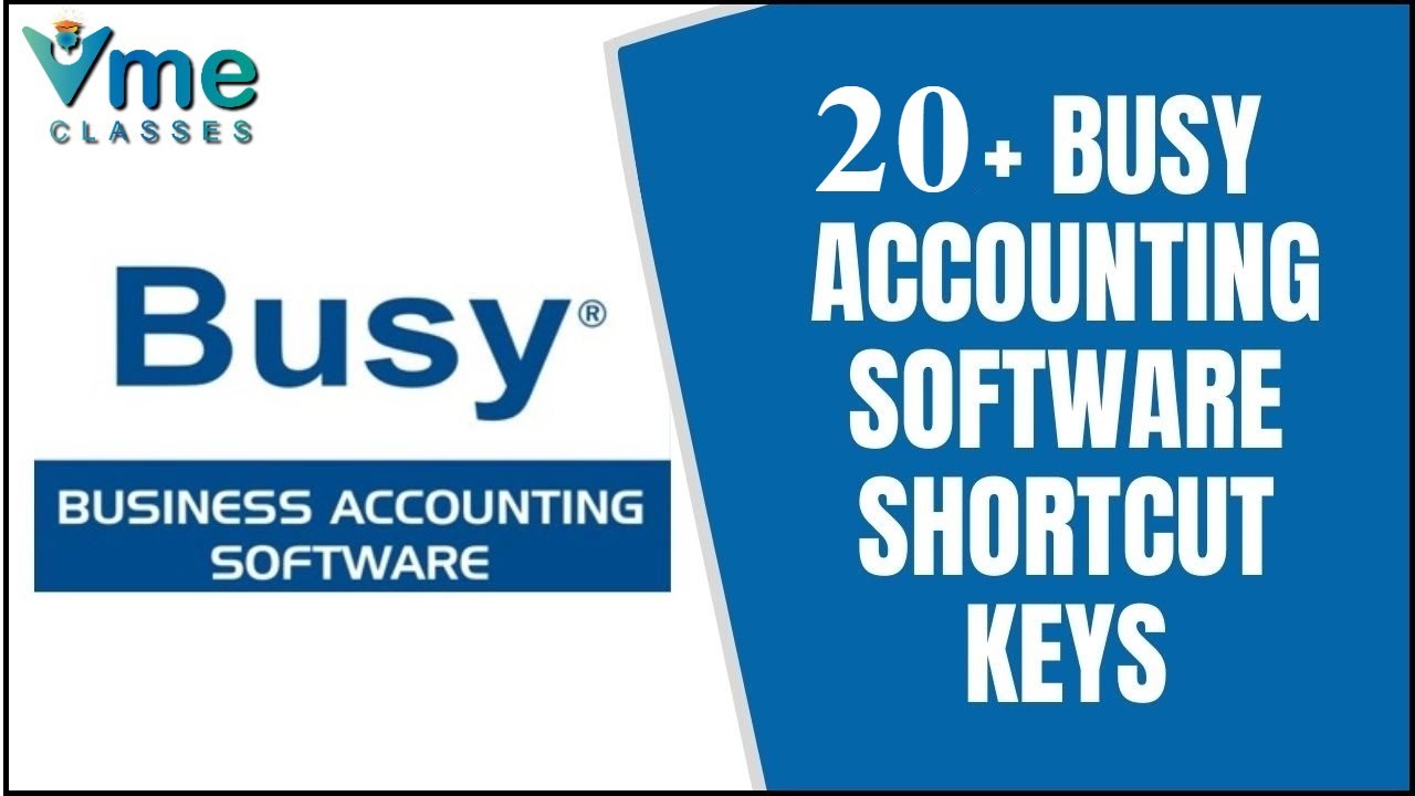 Essential Busy Shortcut Keys | How to Use Shortcut Keys in Busy Accounting Software |