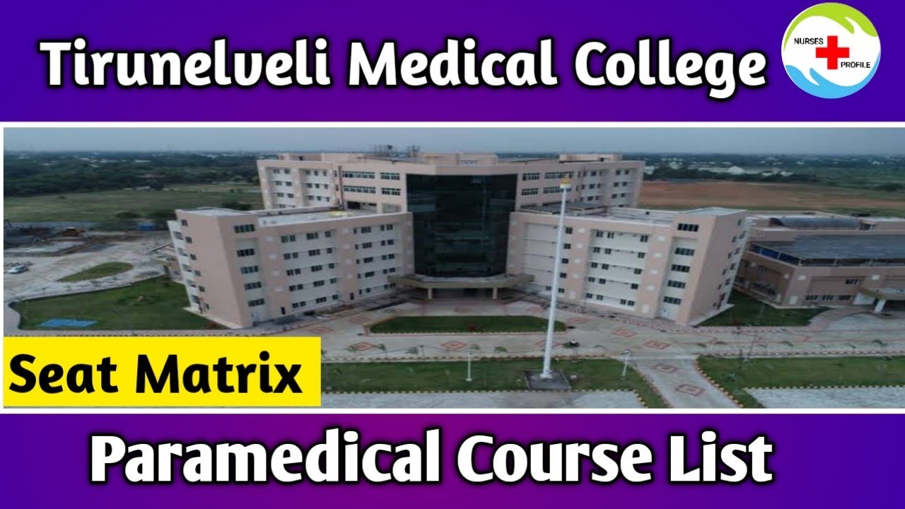 Tirunelveli Medical College Paramedical Course List & Seat Matrix| Paramedical|Course|Nurses Profile