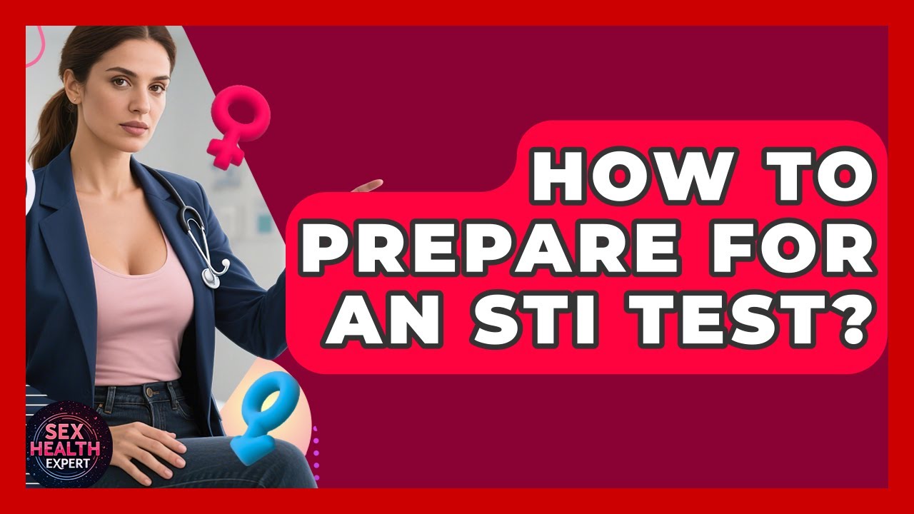 How To Prepare For An STI Test? - Sex Health Expert