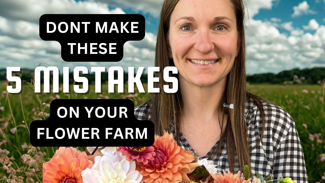 5 Mistakes I Made When Starting My Flower Farm