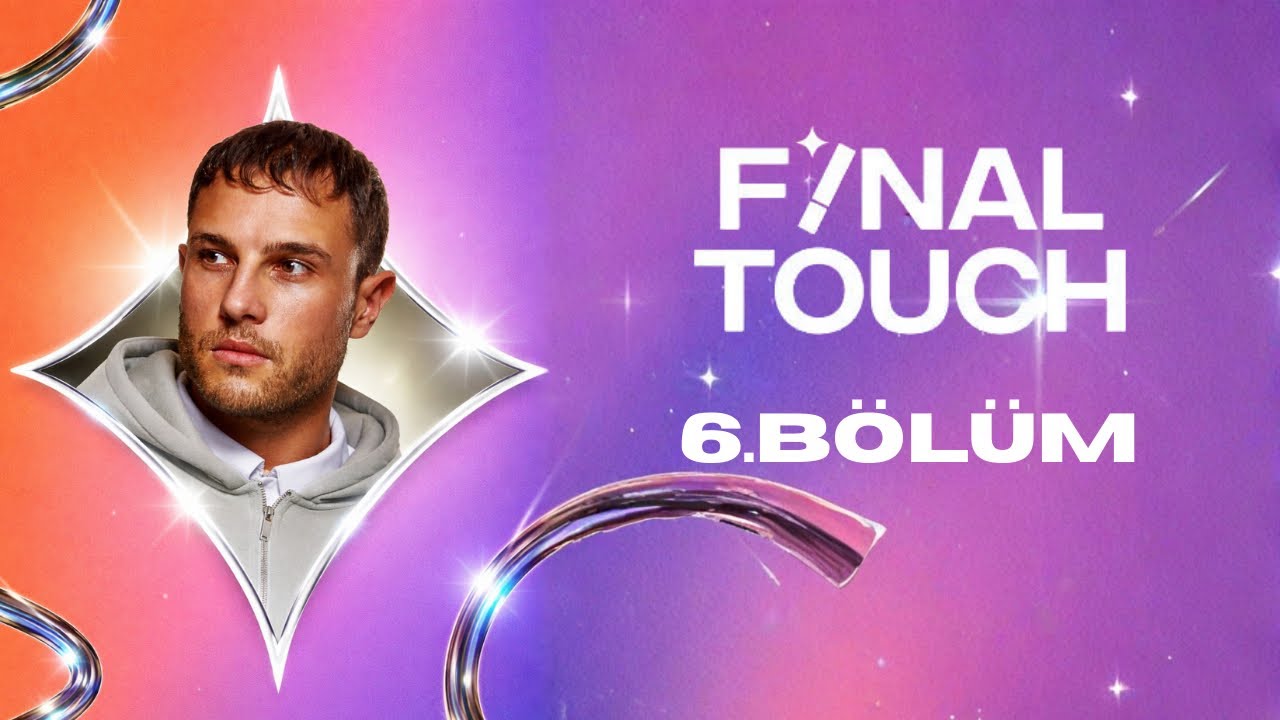 Final Touch Türkiye 6.Bölüm | TUGITO LIVE CLUB