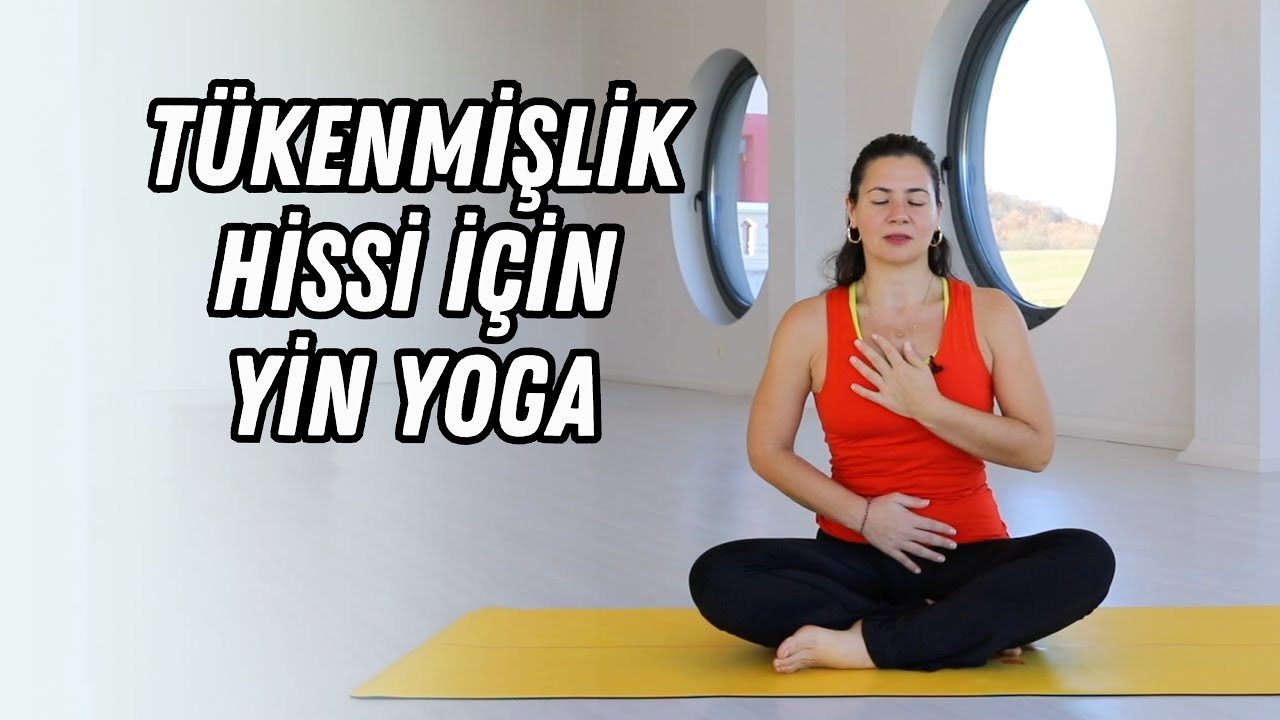 Tükenmişlik Hissi İçin Yin Yoga (24 dk)