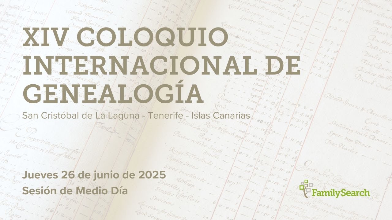 XIV COLOQUIO INTERNACIONAL DE GENEALOGÍA - 26 de junio - Sesión de Medio Día