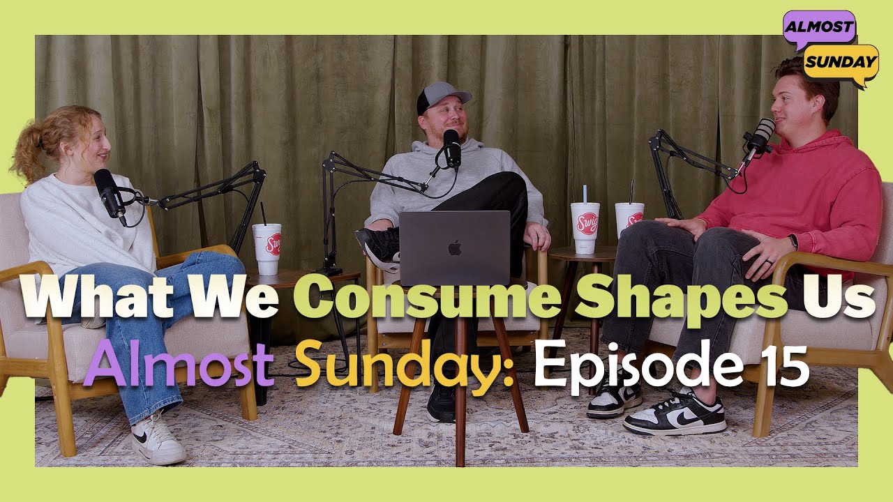 То, что мы потребляем, формирует нас | Подкаст Almost Sunday: Эпизод 15