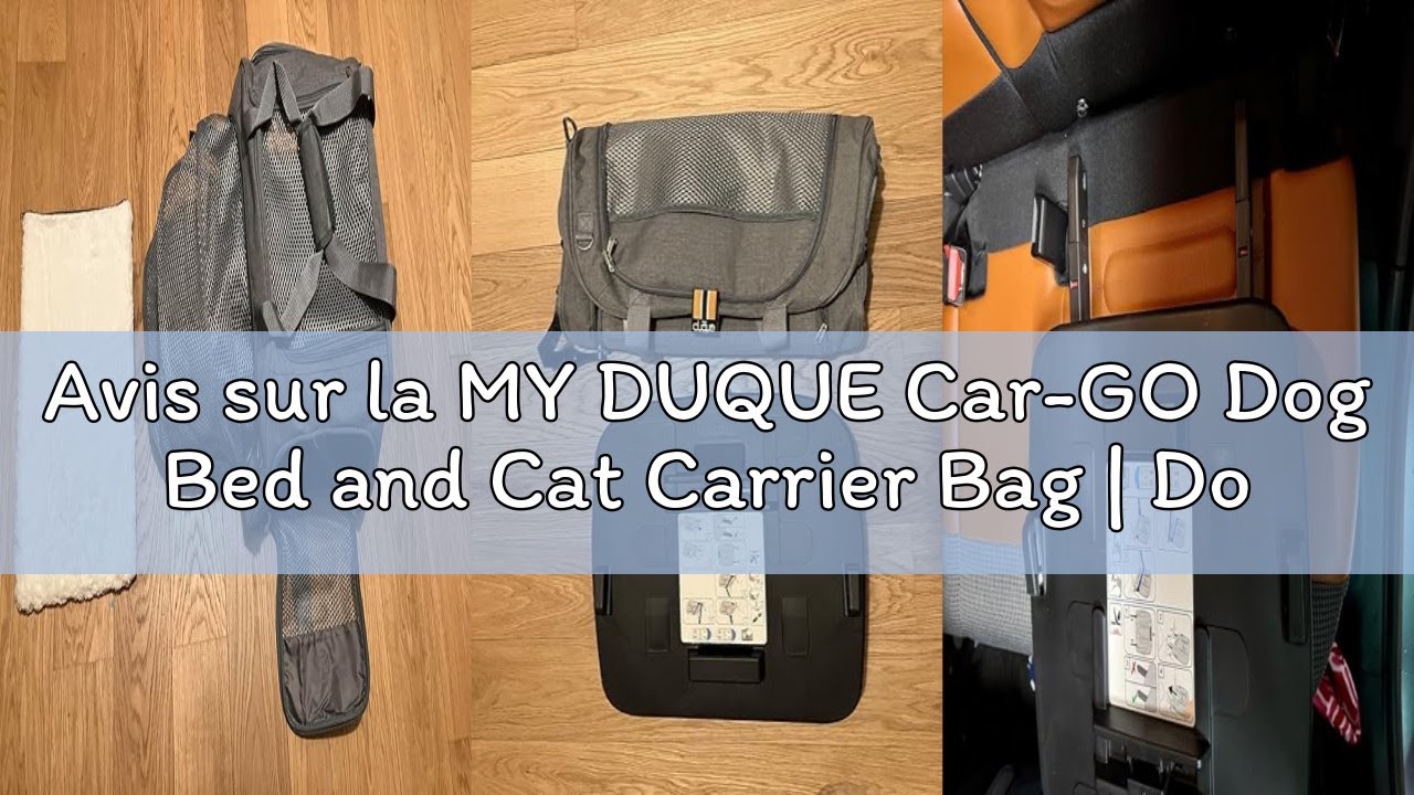 Avis sur la MY DUQUE Car-GO Dog Bed and Cat Carrier Bag | Dog Cage with ISOFIX Base, Front/Rear Acce