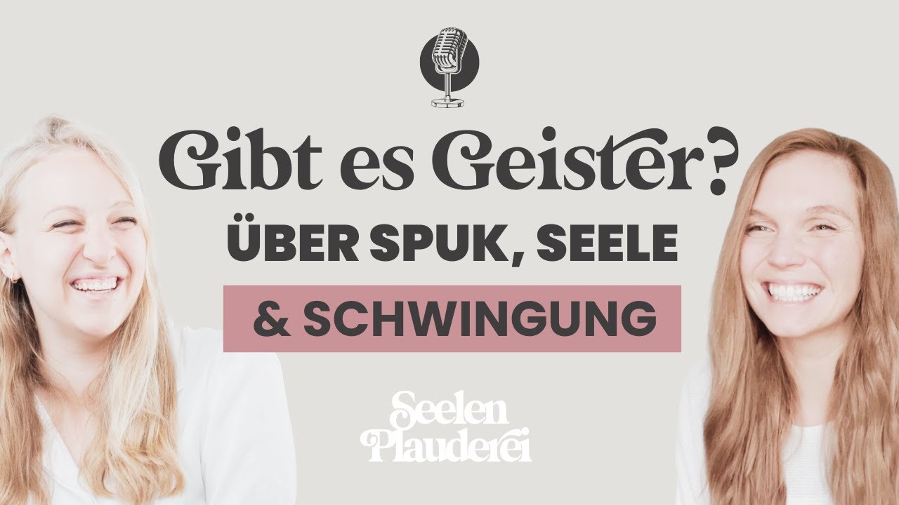 Gibt es Geister? - Seelenplauderei Podcast | Folge 15