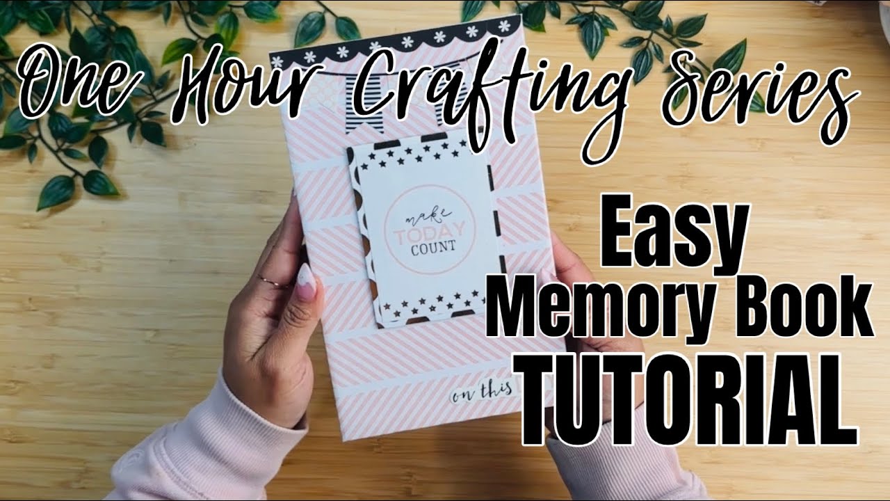 One Hour Crafting Ep.26 | Easy Memory Book TUTORIAL 