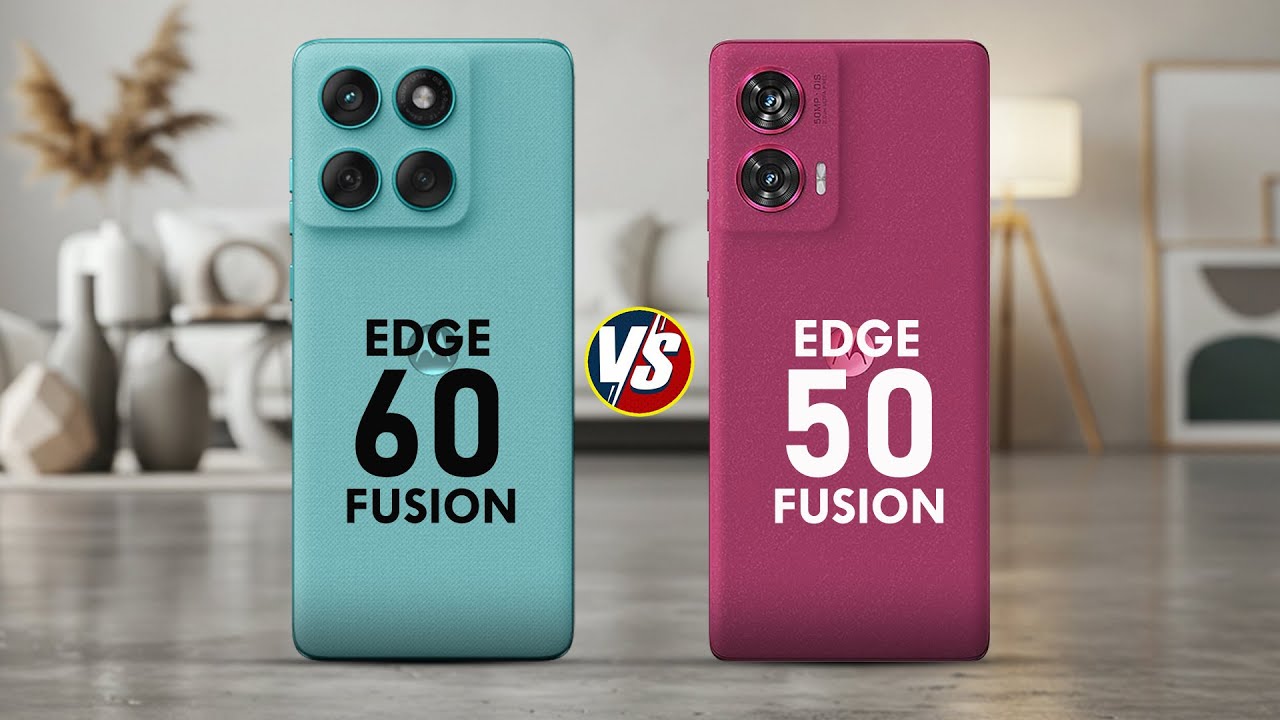 MOTOROLA EDGE 60 FUSION VS MOTOROLA EDGE 50 FUSION