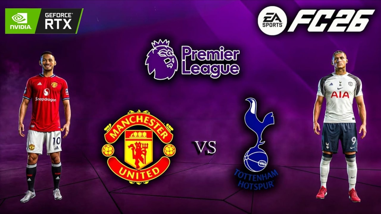 FC 26 - Man United vs. Spurs - Premier League 25/26 Full Match  | PC ™ RTX 3060 12 GB
