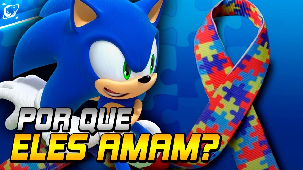 POR QUE os AUTISTAS Amam SONIC?