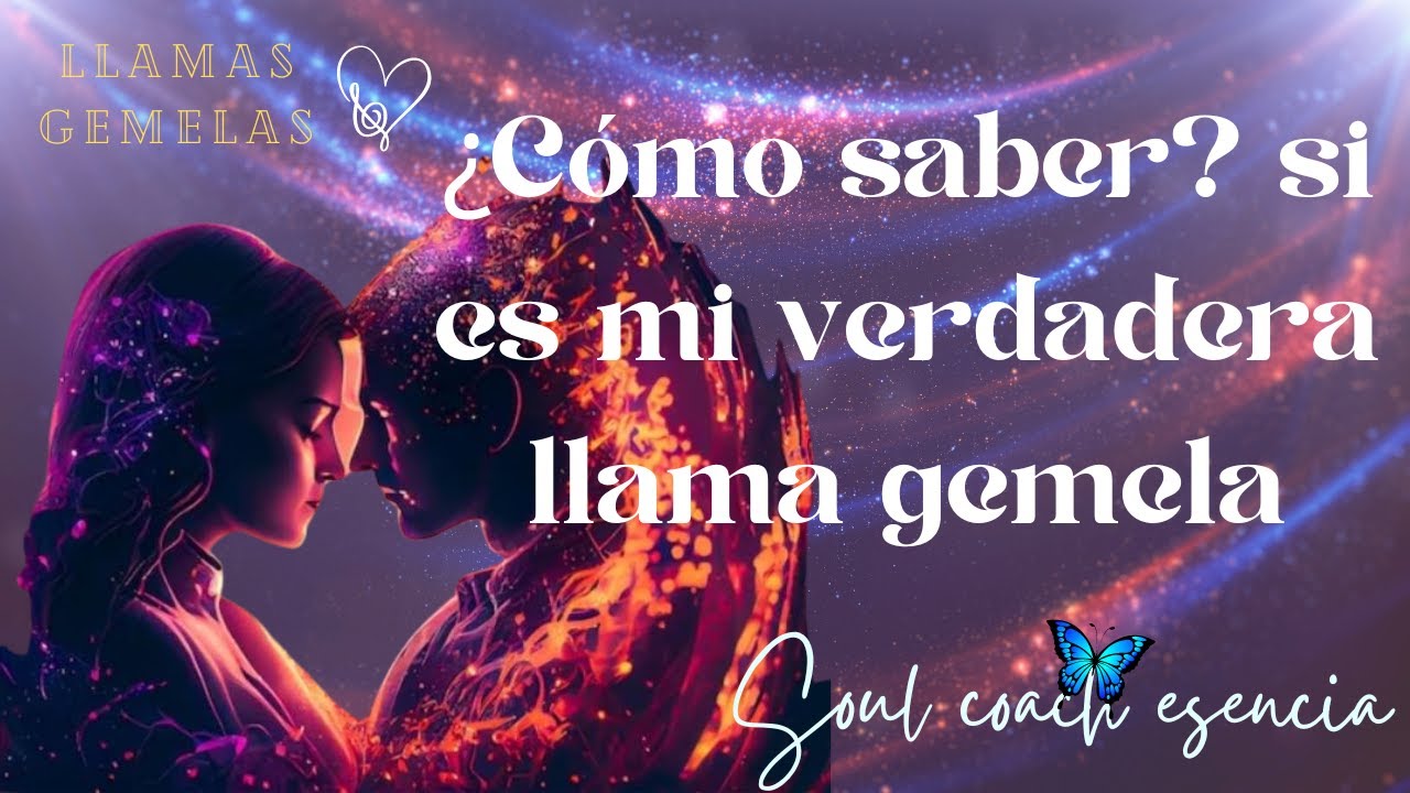 🦋💗LLAMAS GEMELAS 🔥🔥¿COMO SABER? si es mi VERDADERA LLAMA GEMELA