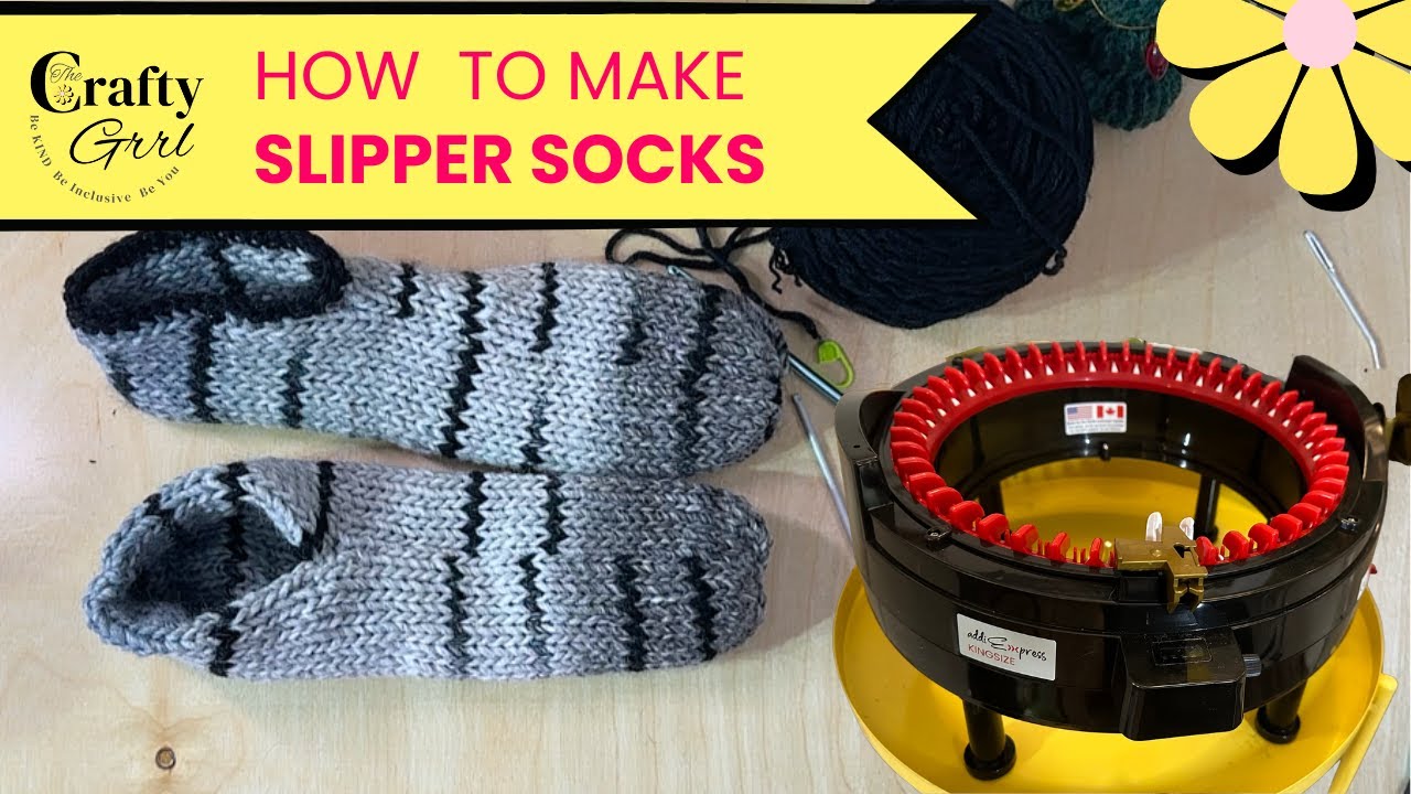 How to make knitting machine slipper socks