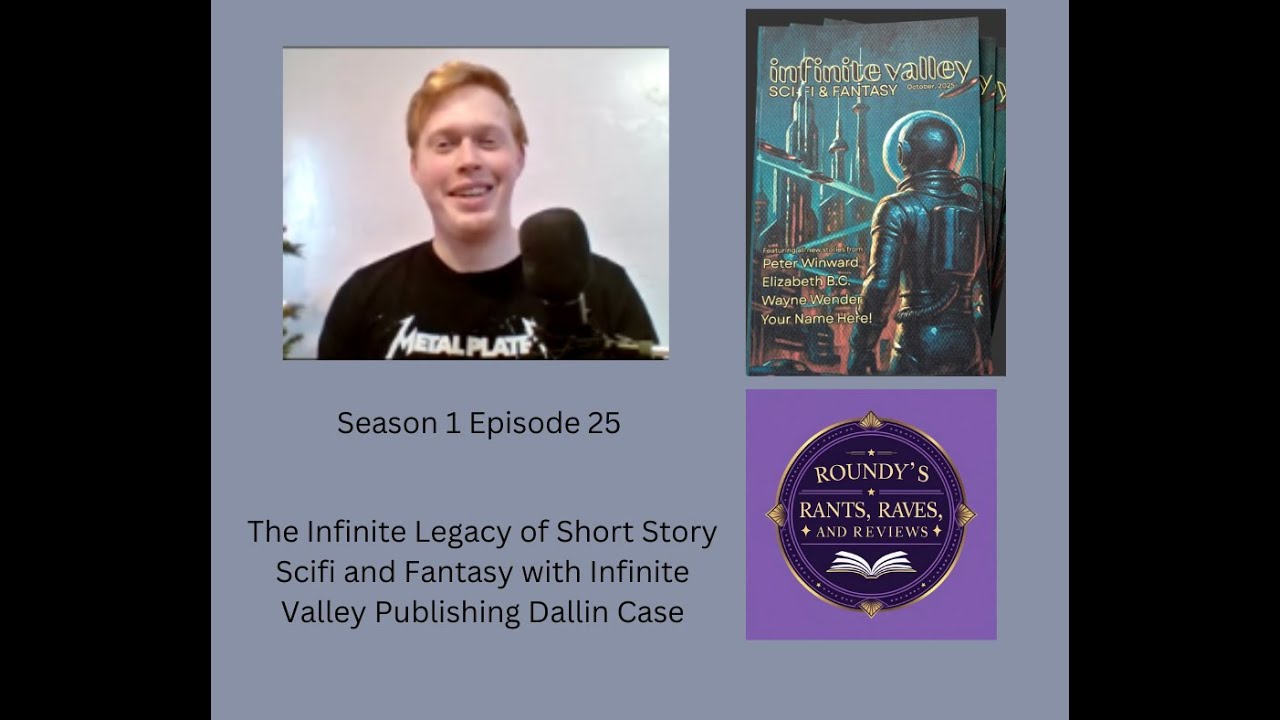 The Infinite Legacy of Short Story Scifi and Fantasy with Infinite Valley Publishing Dallin Case